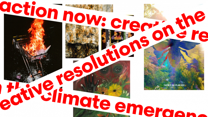 Action Now: Creative Resolutions on The Climate Emergency Exhibition ...